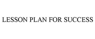 LESSON PLAN FOR SUCCESS