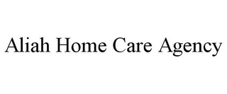 ALIAH HOME CARE AGENCY