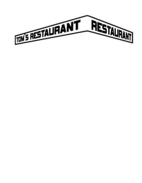 TOM'S RESTAURANT RESTAURANT