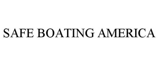 SAFE BOATING AMERICA