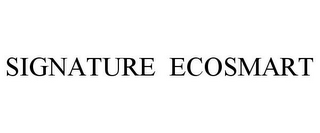 SIGNATURE ECOSMART