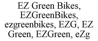 EZ GREEN BIKES, EZGREENBIKES, EZGREENBIKES, EZG, EZ GREEN, EZGREEN, EZG