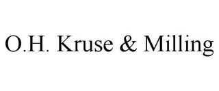 O.H. KRUSE & MILLING