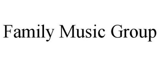 FAMILY MUSIC GROUP