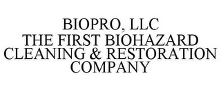 BIOPRO, LLC THE FIRST BIOHAZARD CLEANING & RESTORATION COMPANY