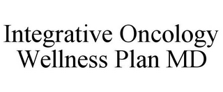 INTEGRATIVE ONCOLOGY WELLNESS PLAN MD