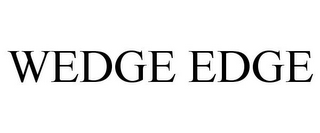 WEDGE EDGE