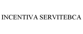 INCENTIVA SERVITEBCA