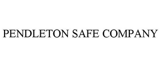 PENDLETON SAFE COMPANY