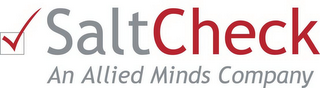 SALTCHECK AN ALLIED MINDS COMPANY