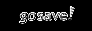 GOSAVE!