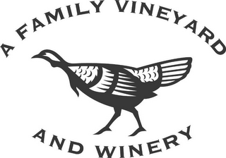 A FAMILY VINEYARD AND WINERY