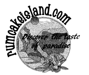 RUMCAKEISLAND.COM DISCOVER THE TASTE OF PARADISE