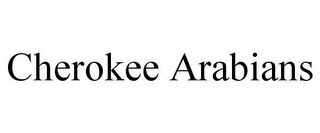 CHEROKEE ARABIANS