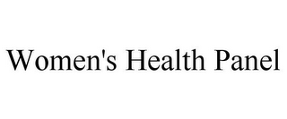 WOMEN'S HEALTH PANEL