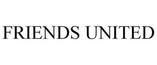 FRIENDS UNITED