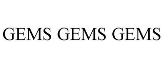 GEMS GEMS GEMS