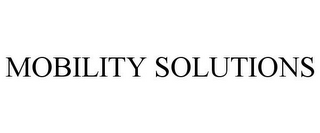 MOBILITY SOLUTIONS