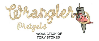 WRANGLER PRETZELS PRODUCTION OF TORY STOKES