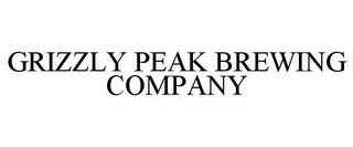 GRIZZLY PEAK BREWING COMPANY