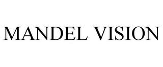 MANDEL VISION