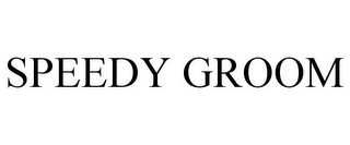 SPEEDY GROOM