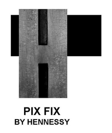 H PIX FIX BY HENNESSY