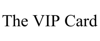 THE VIP CARD