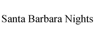 SANTA BARBARA NIGHTS
