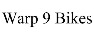 WARP 9 BIKES