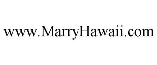 WWW.MARRYHAWAII.COM