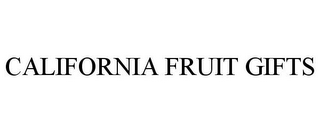 CALIFORNIA FRUIT GIFTS