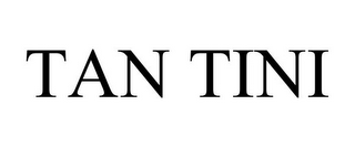 TAN TINI