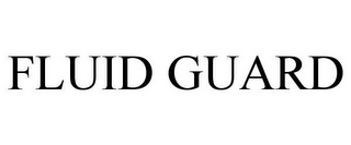 FLUID GUARD