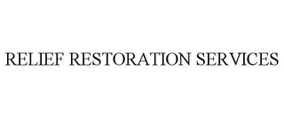 RELIEF RESTORATION SERVICES