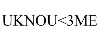 UKNOU<3ME
