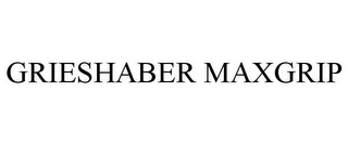 GRIESHABER MAXGRIP