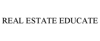 REAL ESTATE EDUCATE