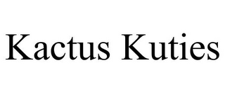 KACTUS KUTIES