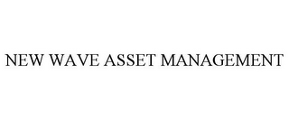 NEW WAVE ASSET MANAGEMENT