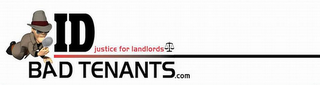 ID BAD TENANTS.COM JUSTICE FOR LANDLORDS