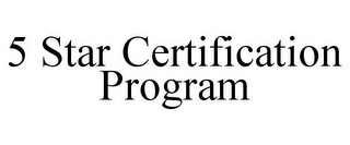 5 STAR CERTIFICATION PROGRAM