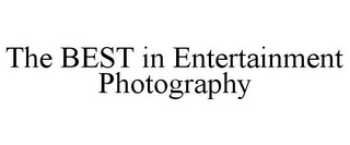 THE BEST IN ENTERTAINMENT PHOTOGRAPHY