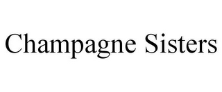 CHAMPAGNE SISTERS