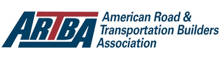 ARTBA AMERICAN ROAD & TRANSPORTATION BUILDERS ASSOCIATION