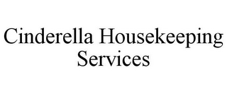 CINDERELLA HOUSEKEEPING SERVICES