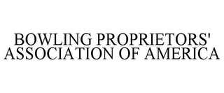 BOWLING PROPRIETORS' ASSOCIATION OF AMERICA