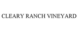 CLEARY RANCH VINEYARD