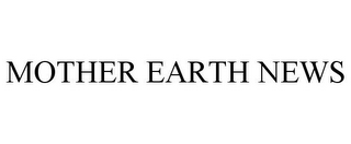 MOTHER EARTH NEWS