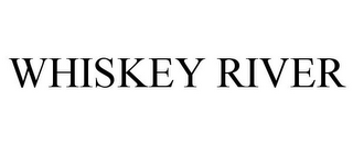 WHISKEY RIVER